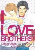 I LOVE BROTHERS！